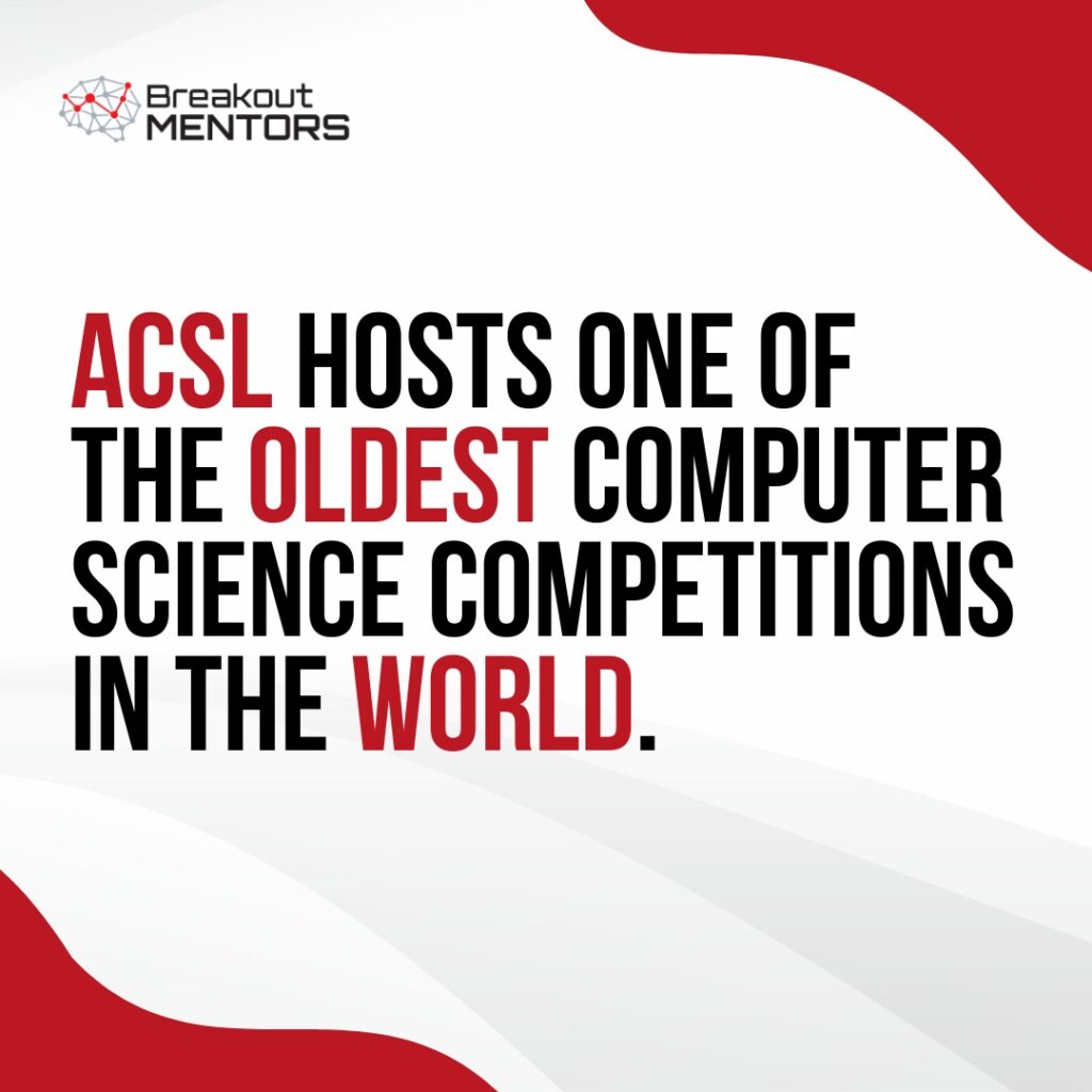 ACSL hosts one of the oldest CS competitions in the world.